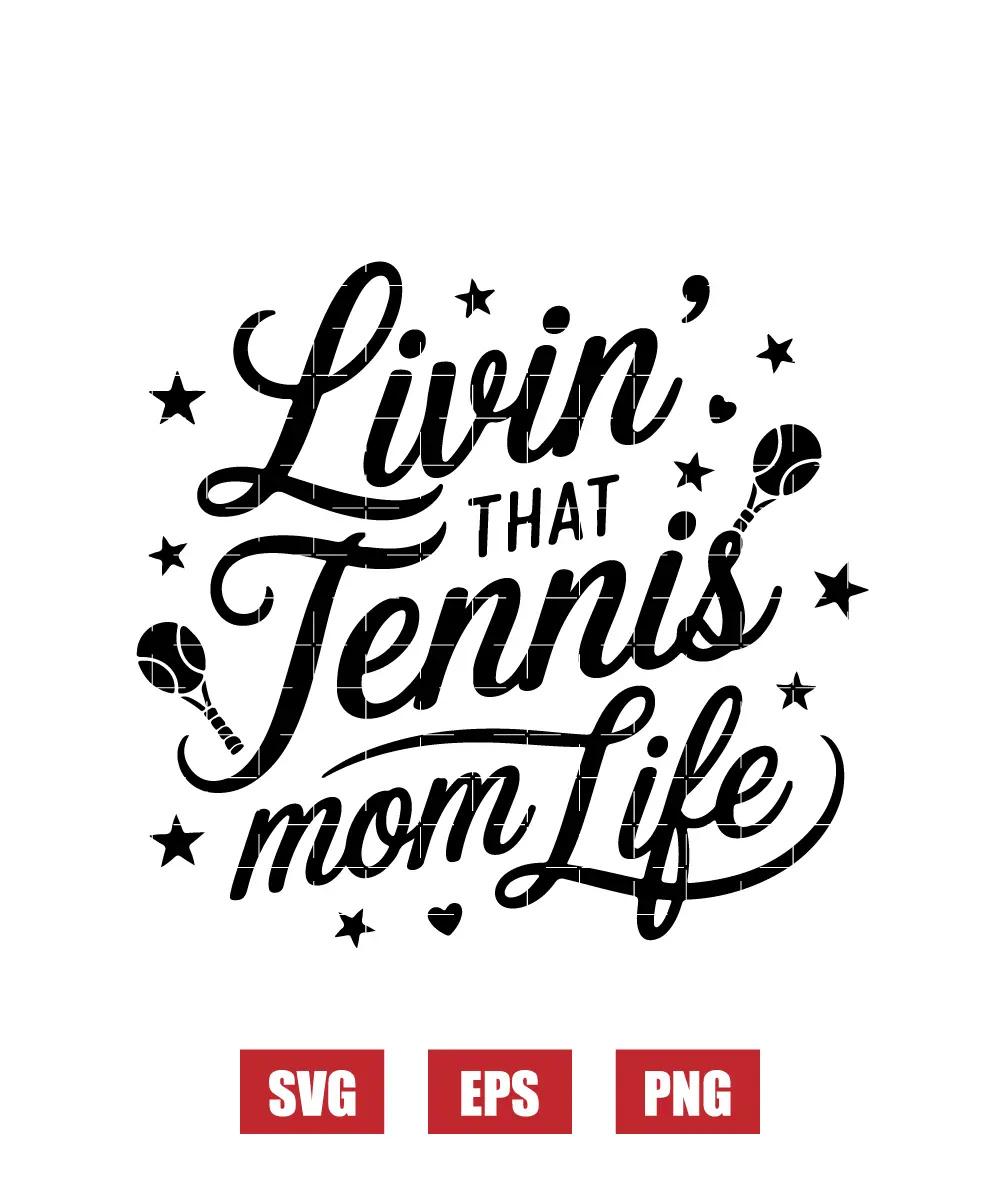 Livin' That Tennis Mom Life Svg
