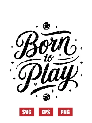Born To Play Svg
