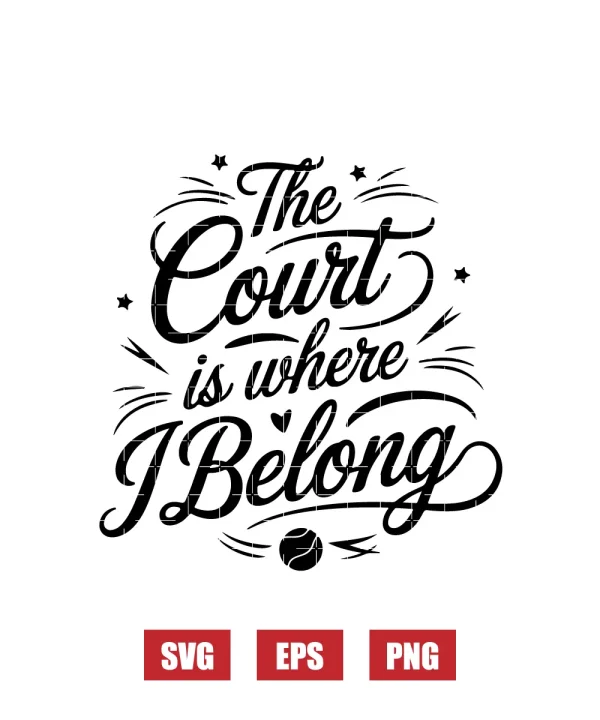 The Court Is Where I Belong Svg