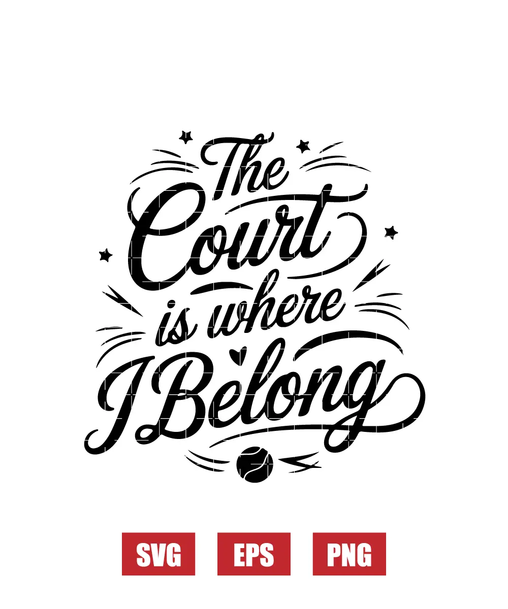 The Court Is Where I Belong Svg