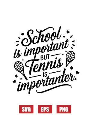 School Is Important But Tennis Is Importanter Svg