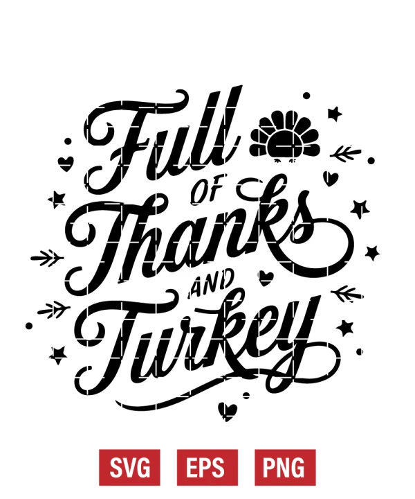 Full of Thanks and Turkey Svg