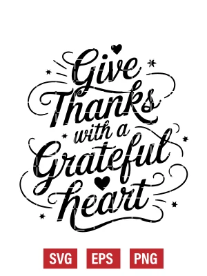 Give Thanks with a Grateful Heart Svg