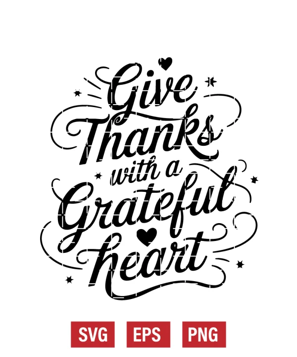 Give Thanks with a Grateful Heart Svg