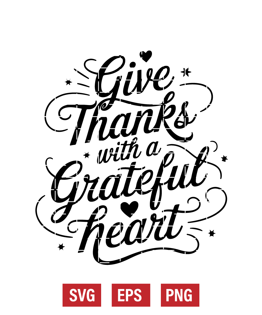 Give Thanks with a Grateful Heart Svg