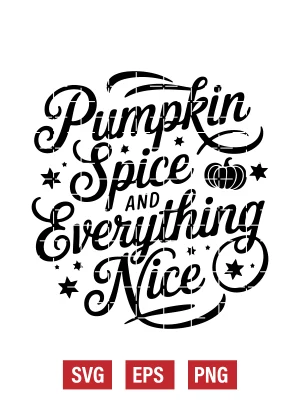 Pumpkin spice and everything nice Svg
