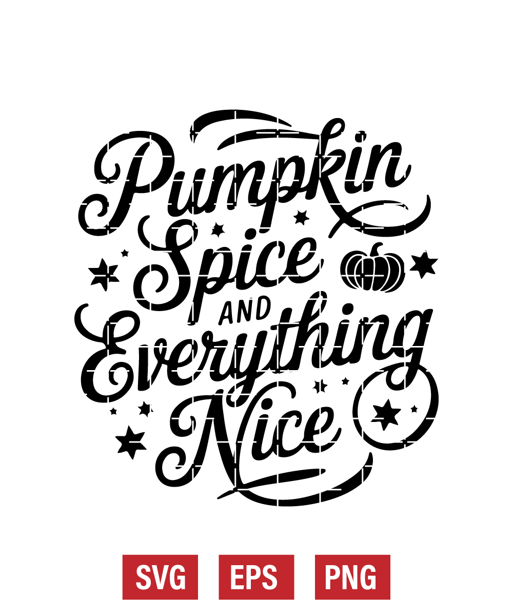 Pumpkin spice and everything nice Svg