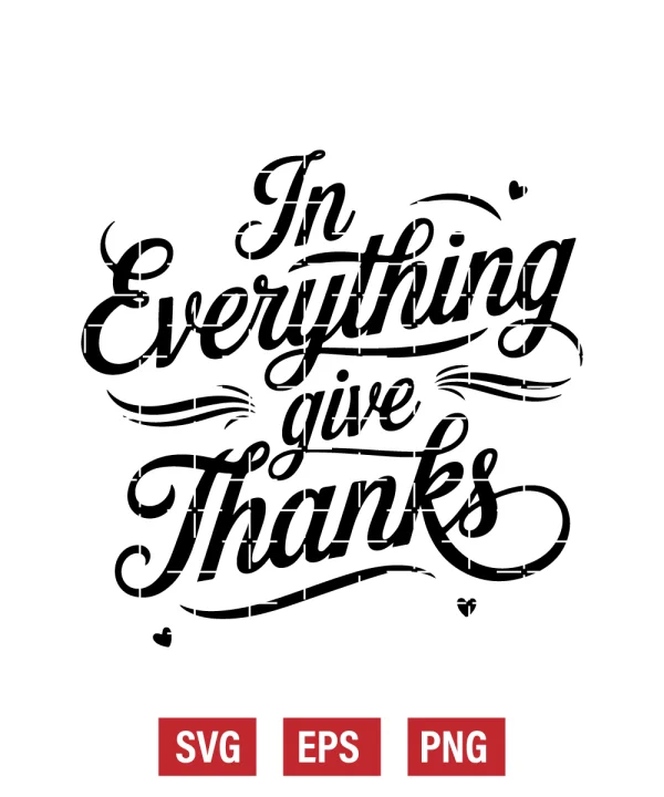 In Everything Give Thanks Svg
