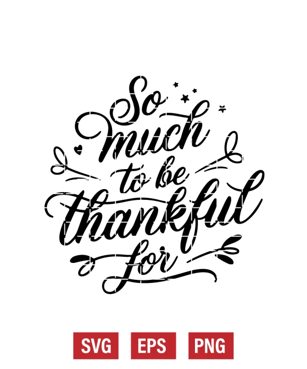 So Much to Be Thankful For Svg