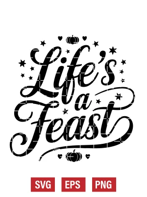 Life's A Feast Svg