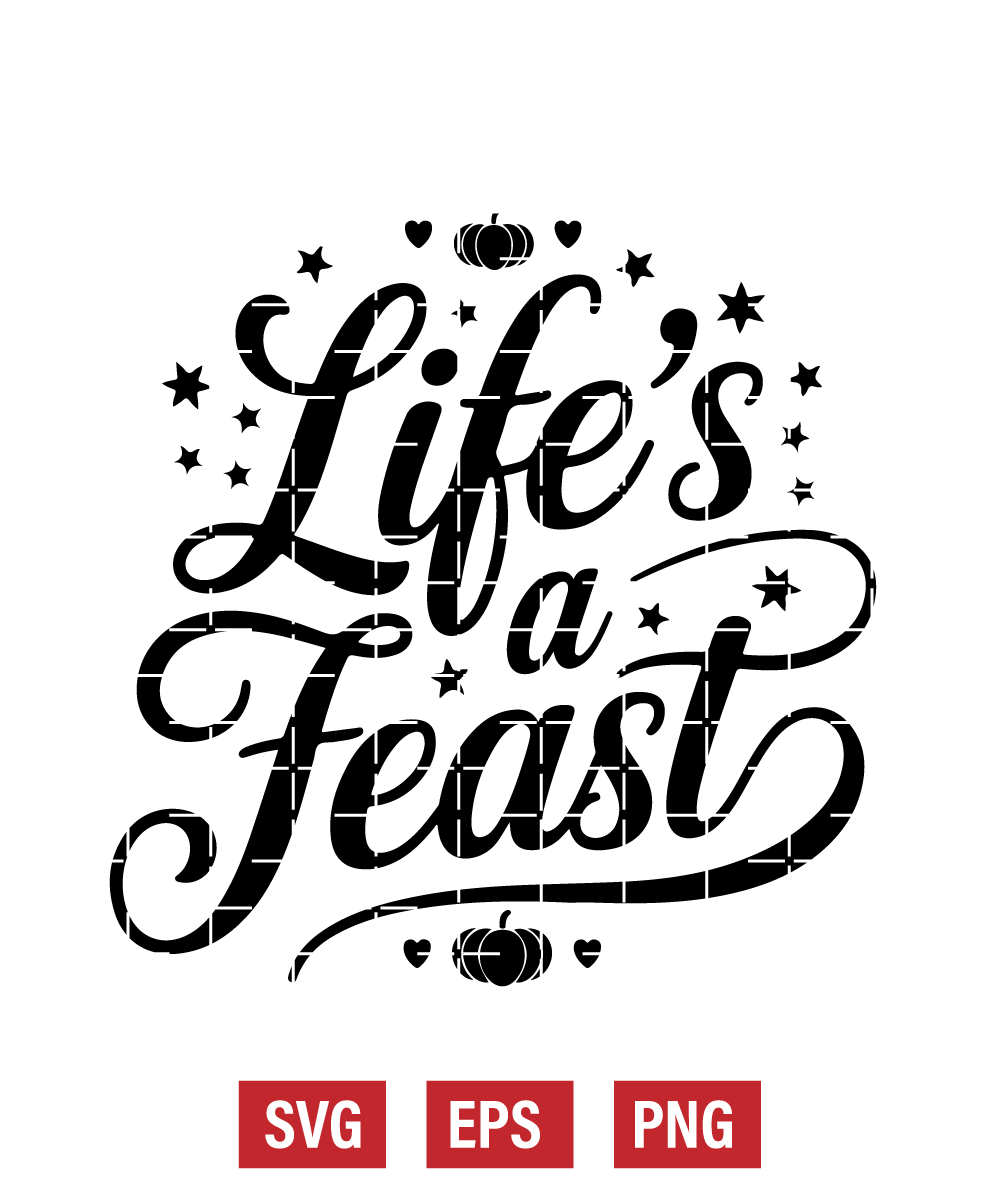 Life's A Feast Svg