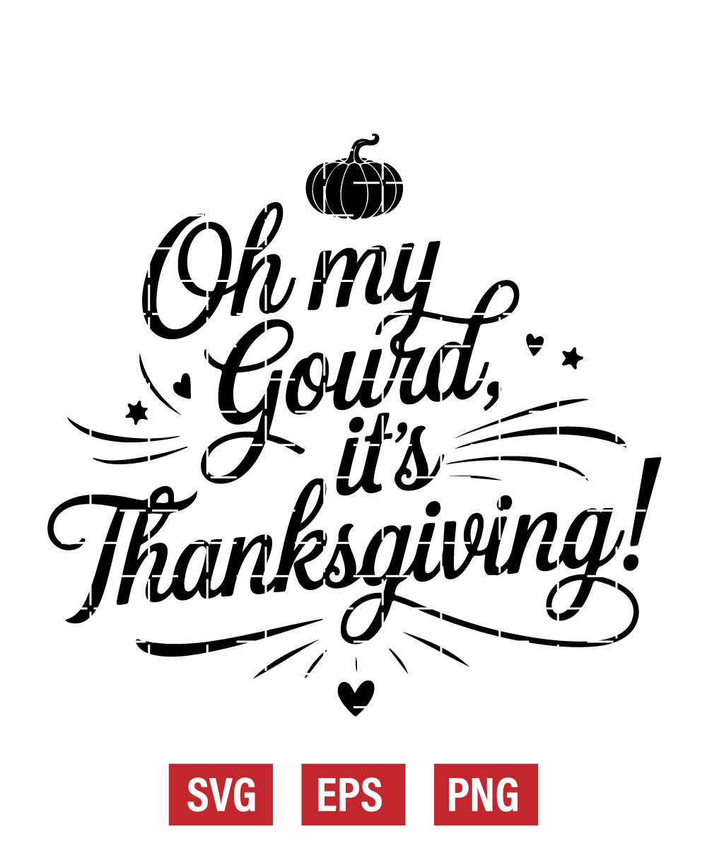 Oh My Gourd, It's Thanksgiving! Svg