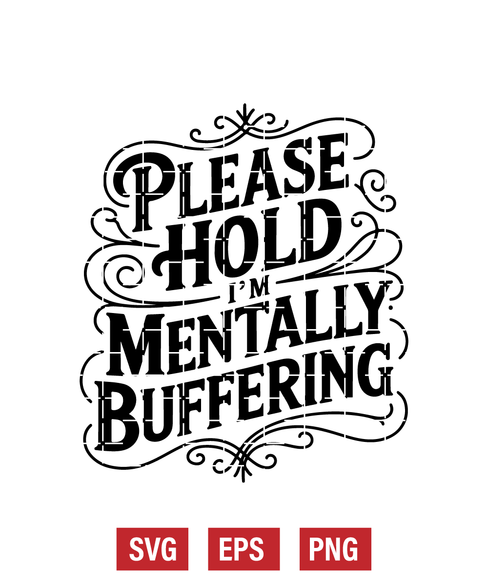Please Hold I'm Mentally Buffering Svg