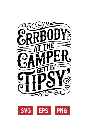 Errbody at the Camper Gettin' Tipsy Svg
