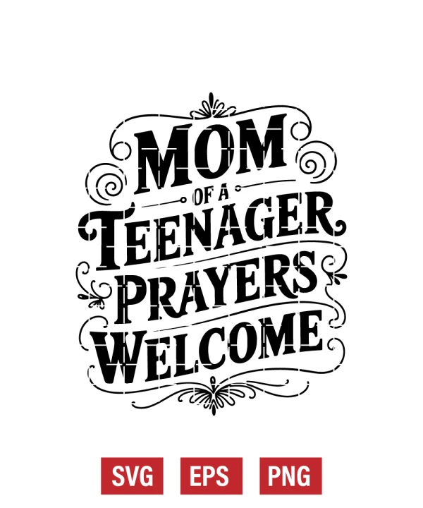 Mom of A Teenager Prayers Welcome Svg