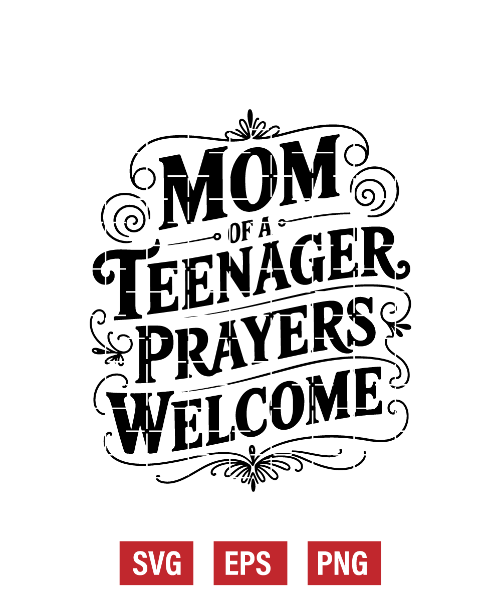 Mom of A Teenager Prayers Welcome Svg
