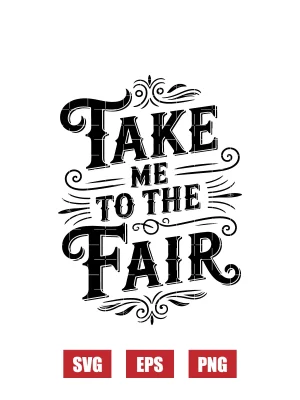 Take Me To The Fair Week Svg