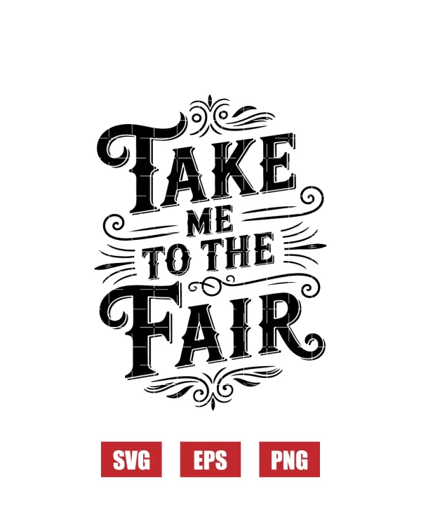 Take Me To The Fair Week Svg