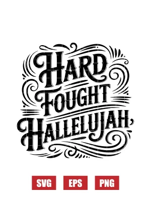 Hard Fought Hallelujah Svg