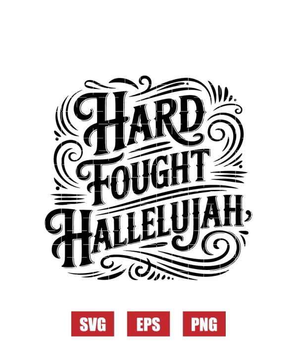 Hard Fought Hallelujah Svg