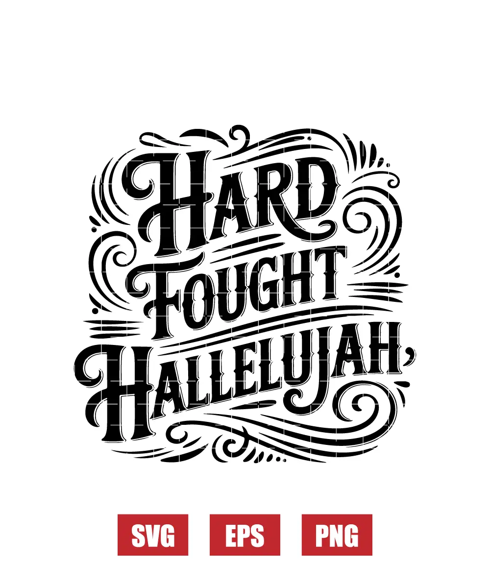 Hard Fought Hallelujah Svg
