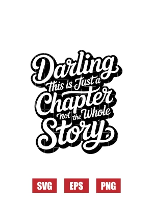 Darling This Is Just A Chapter Not The Whole Story Svg