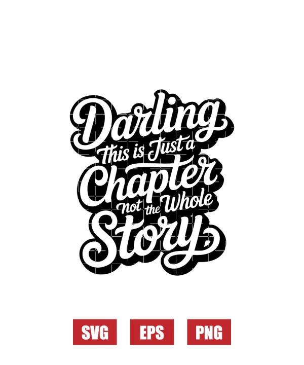 Darling This Is Just A Chapter Not The Whole Story Svg