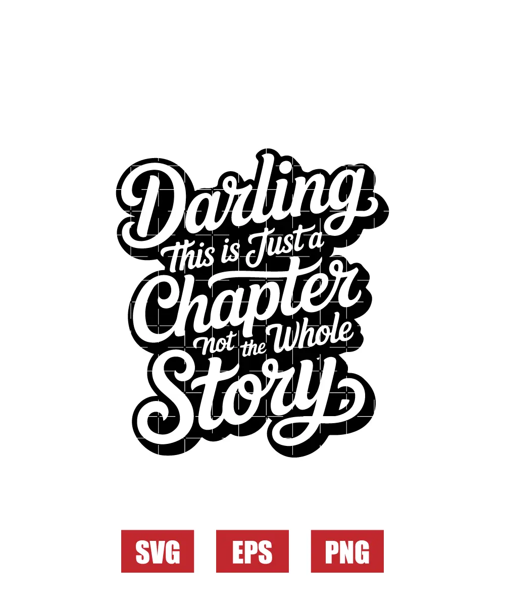 Darling This Is Just A Chapter Not The Whole Story Svg