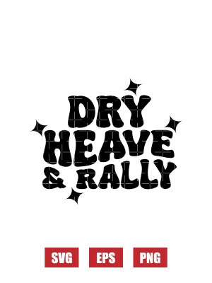 Dry Heave and Rally Svg