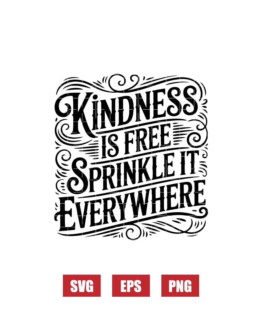 Kindness Is Free Sprinkle It Everywhere Svg