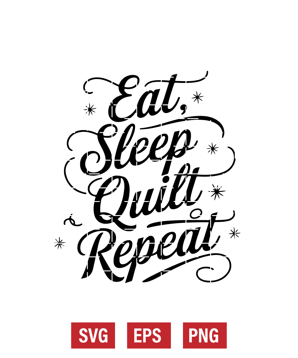Eat Sleep Quilt Repeat Svg