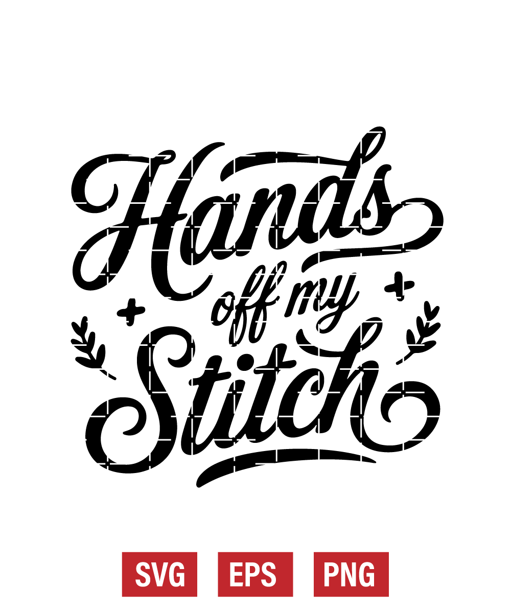Hands Off My Stitch Svg