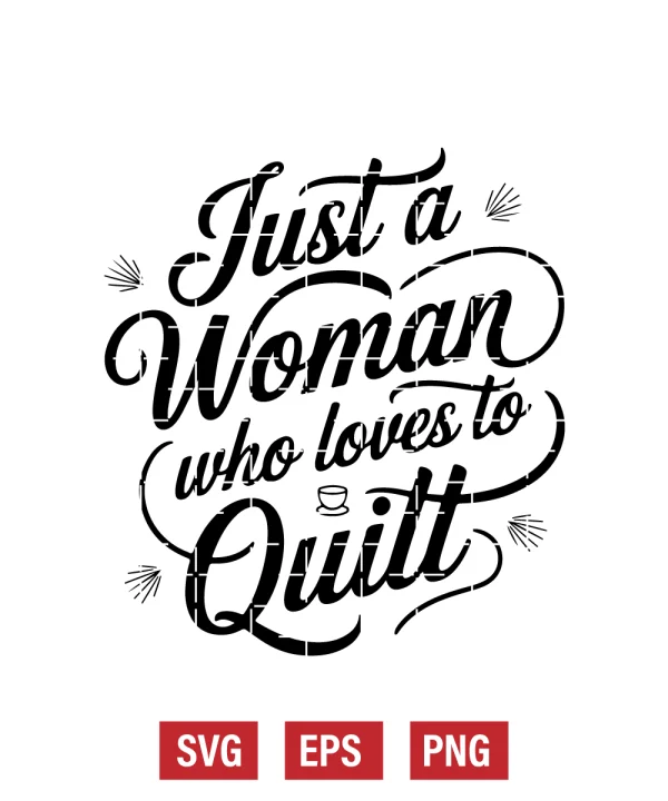 Just A Woman Who Loves To Quilt Svg
