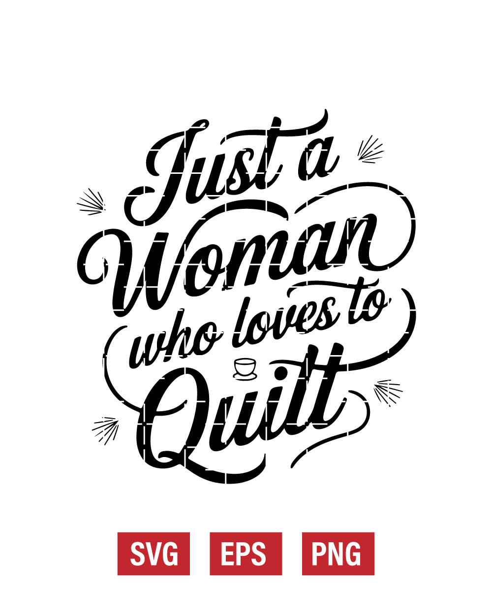 Just A Woman Who Loves To Quilt Svg