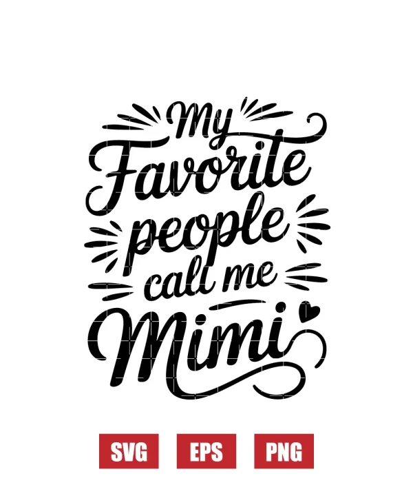 My Favorite People Call Me Mimi Svg