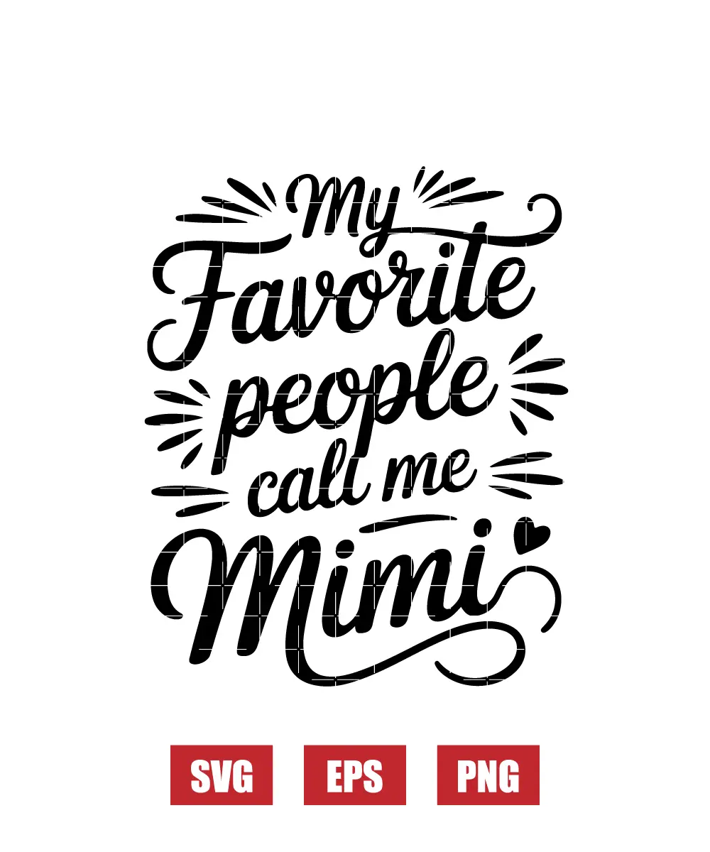 My Favorite People Call Me Mimi Svg