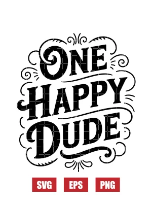 One Happy Dude Svg