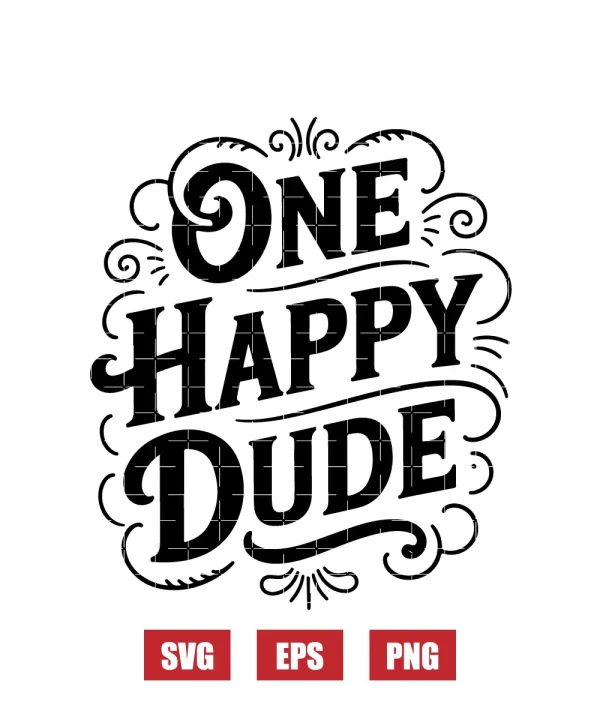 One Happy Dude Svg
