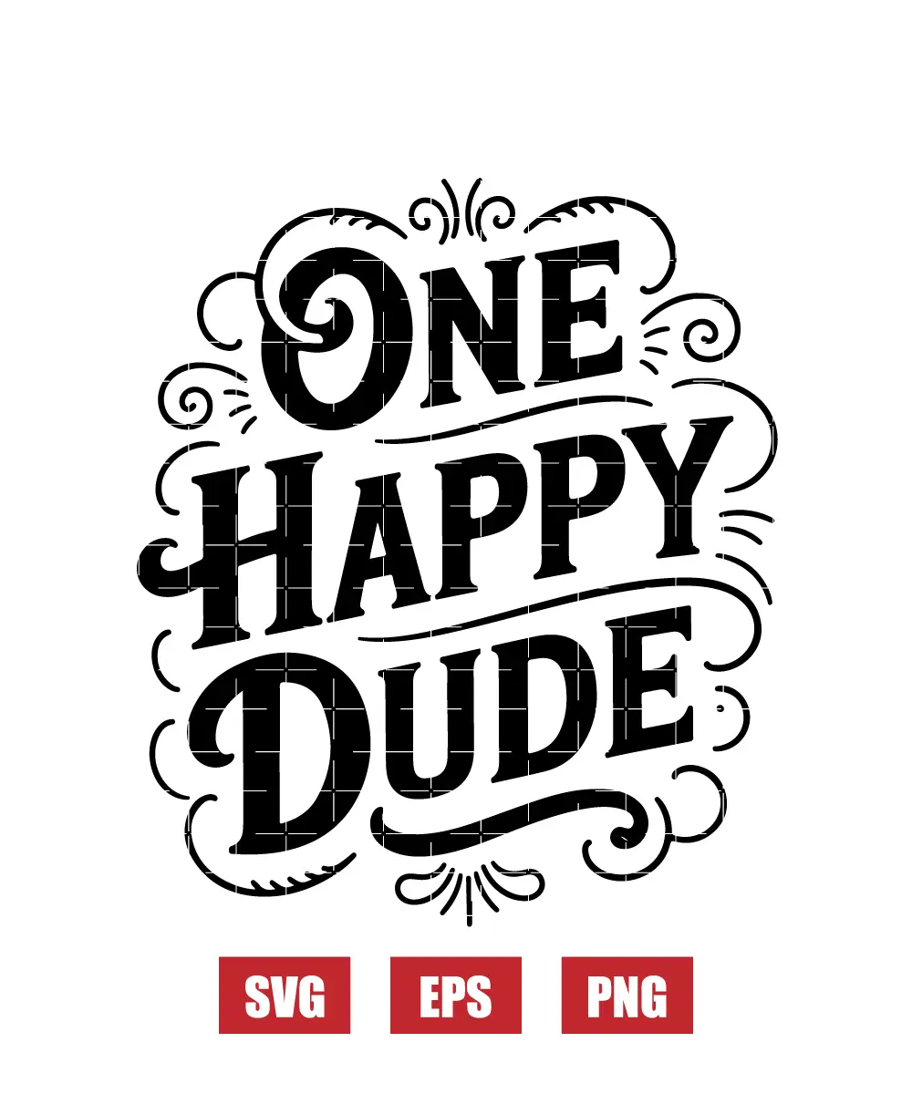 One Happy Dude Svg