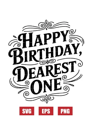 Happy Birthday Dearest One Svg