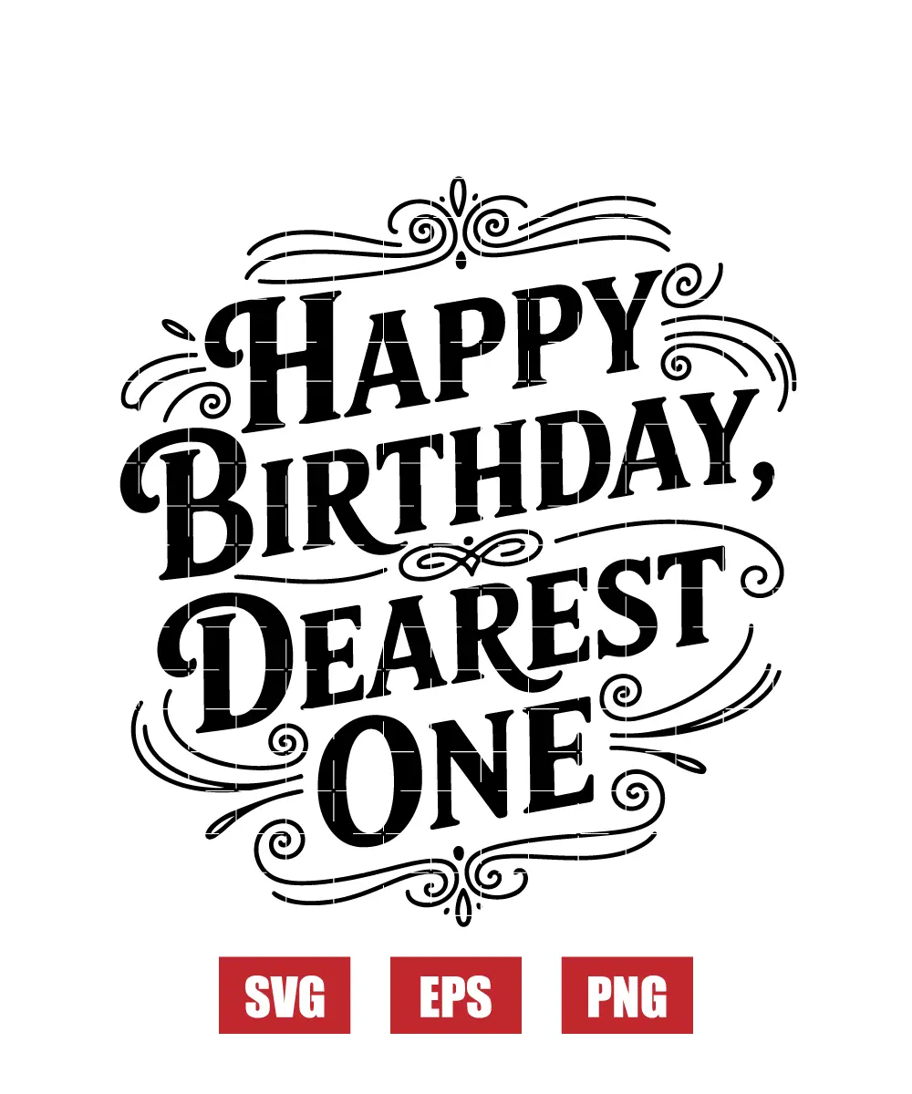 Happy Birthday Dearest One Svg
