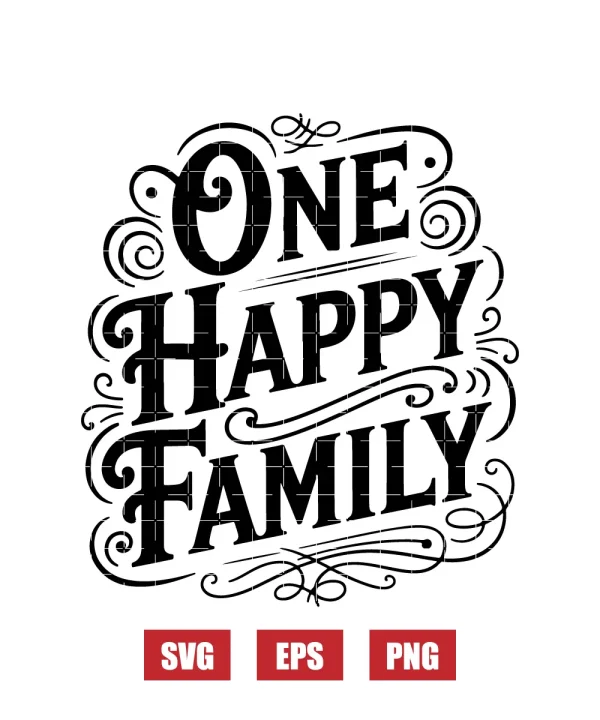 One Happy Family Svg