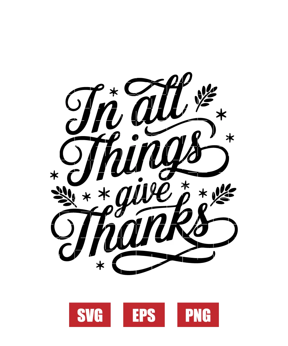 In All Things Give Thanks Svg