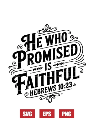 He who promised is faithful – Hebrews 10:23 Svg