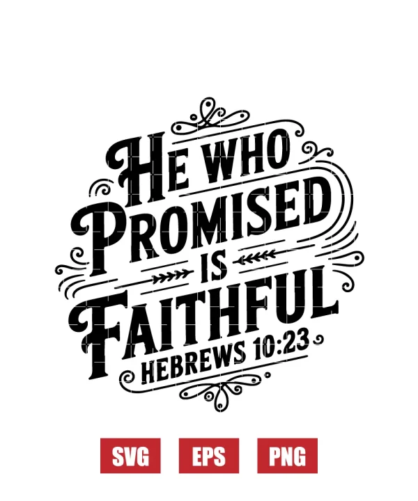 He who promised is faithful – Hebrews 10:23 Svg