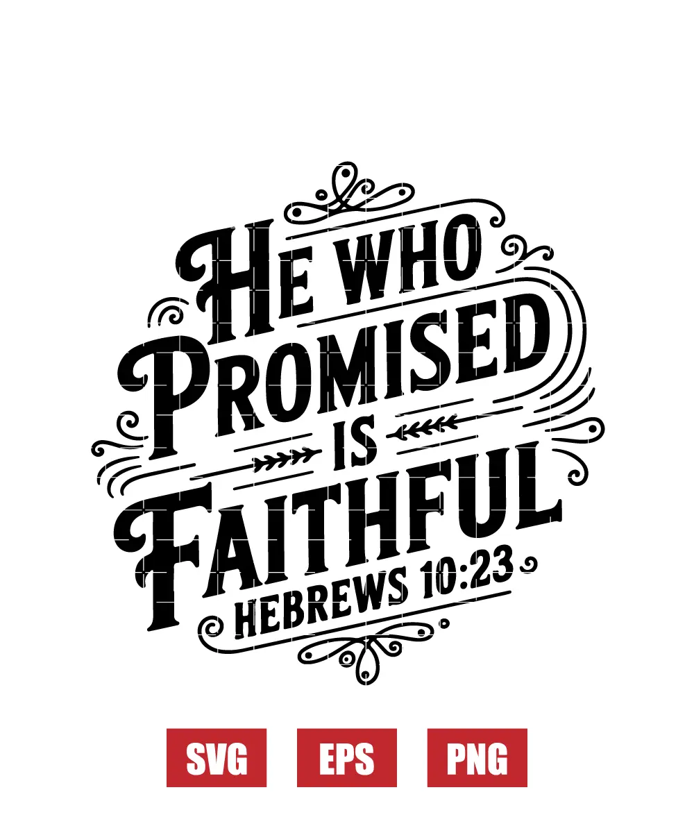 He who promised is faithful – Hebrews 10:23 Svg