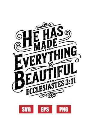 He has made everything beautiful – Ecclesiastes 3:11 Svg