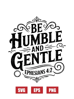 Be humble and gentle – Ephesians 4:2 Svg