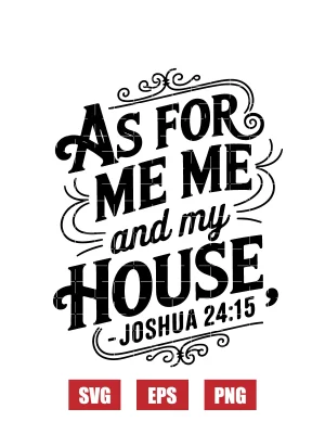 As for me and my house – Joshua 24:15 Svg