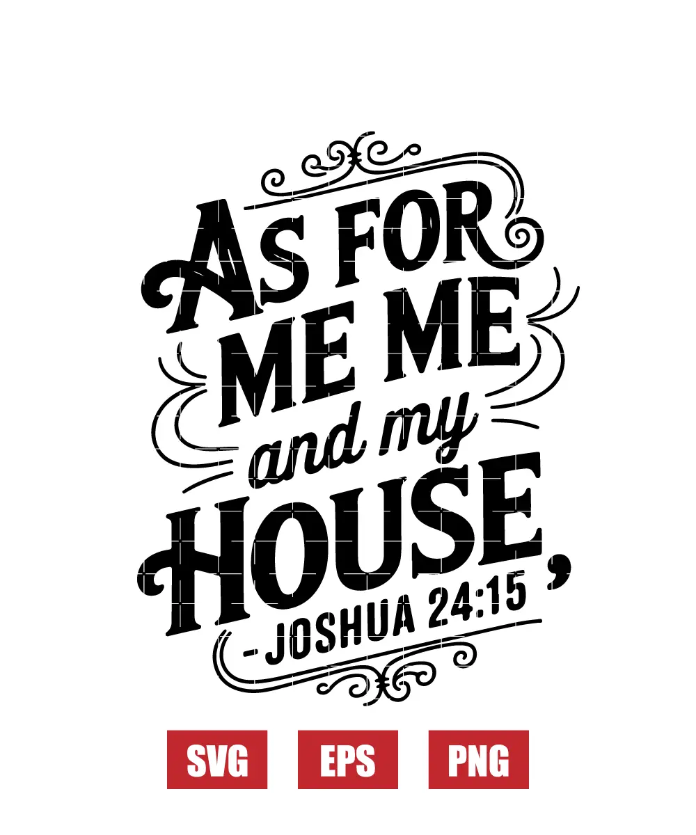 As for me and my house – Joshua 24:15 Svg